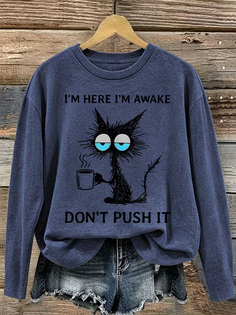 I'm Here I'm Awake Don't Push It Crewneck Sweatshirt