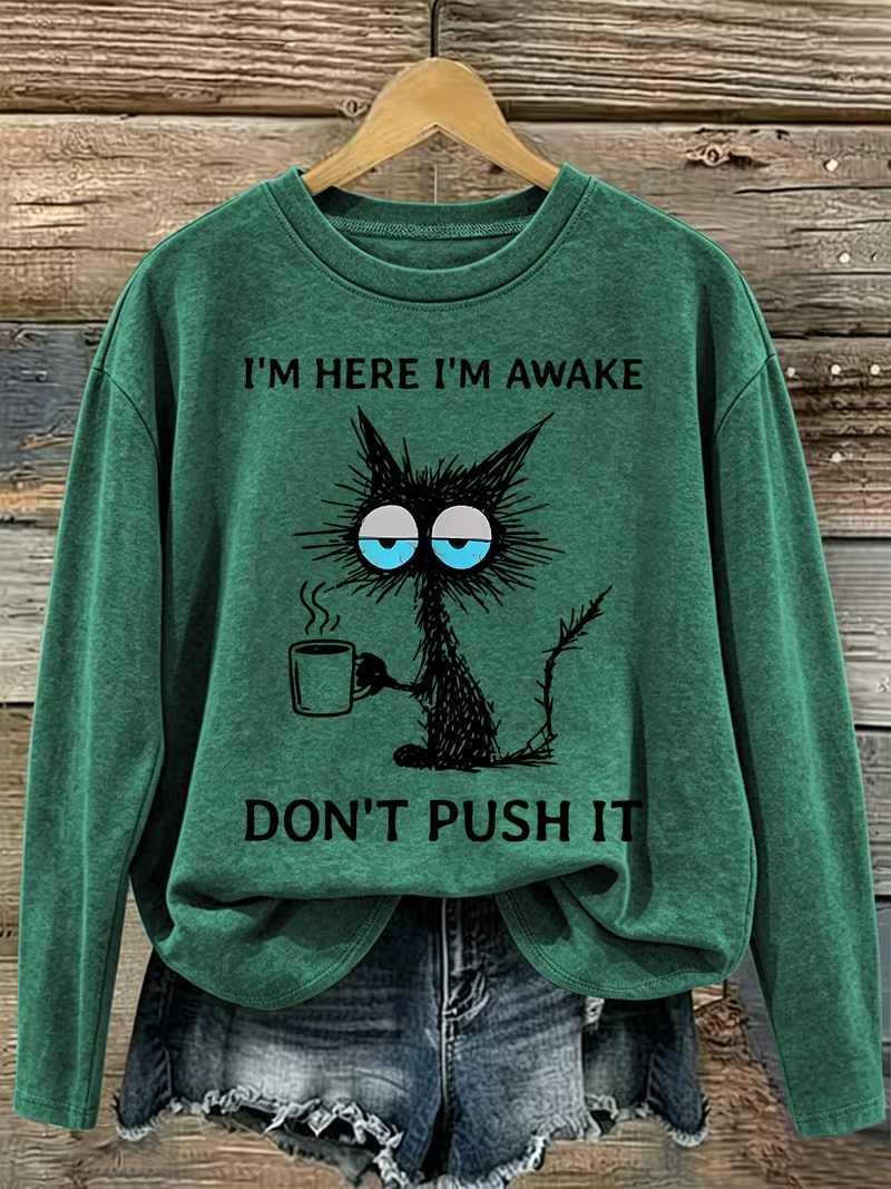 I'm Here I'm Awake Don't Push It Crewneck Sweatshirt