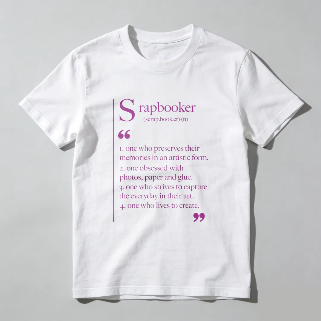 Scrapbooker Definition Artistic Memory Keeper Creator Unisex Classic T-shirt