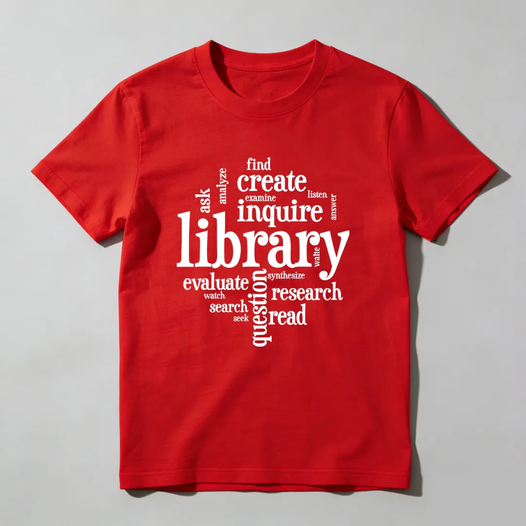 Library Inquire Research Read Create Evaluate Ask Find Unisex Classic T-shirt