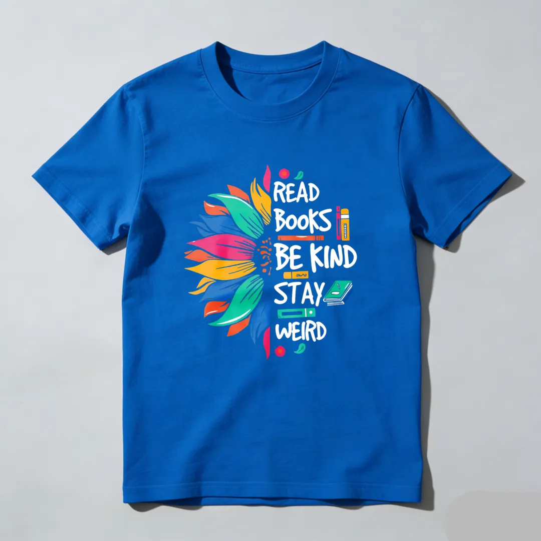 Read Books Be Kind Stay Weird Unisex Classic T-shirt