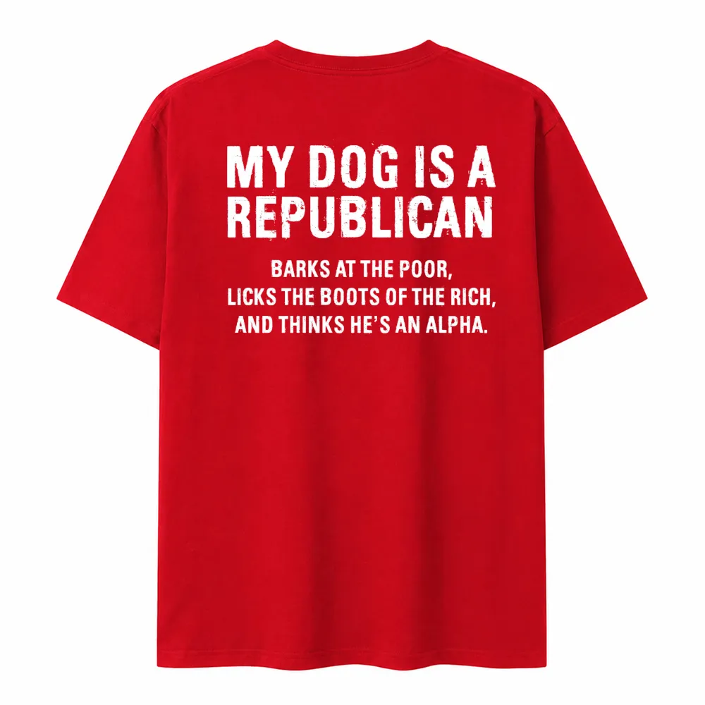 My Dog Is A Republican Funny T-shirt