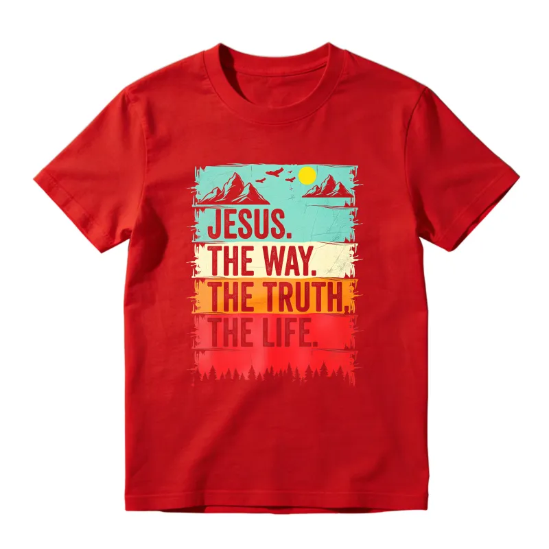 Jesus The Way The Truth The Life Mountain Landscape Unisex Classic T-shirt