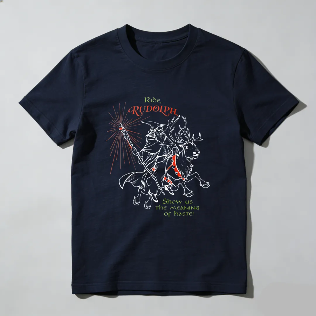 Ride Rudolph Show Us The Meaning Of Taste Unisex Classic T-shirt