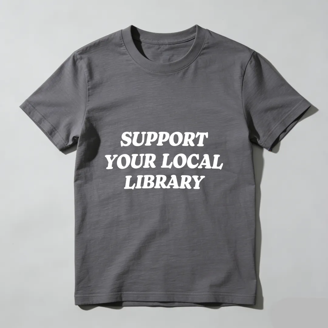 Support Your Local Library Unisex Classic T-shirt