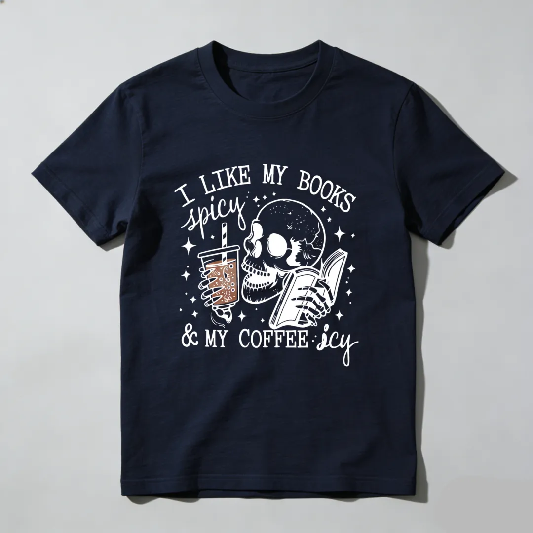 I Like My Books Spicy And My Coffee Icy Unisex Classic T-shirt
