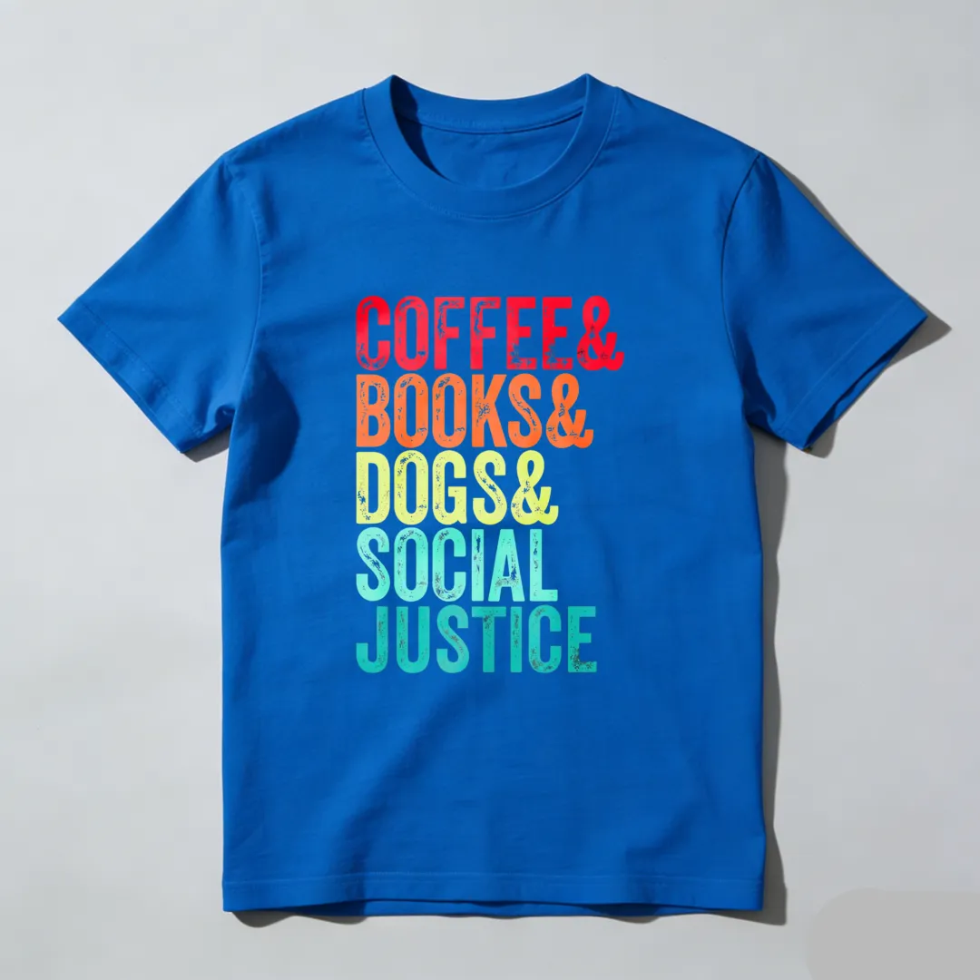 Coffee Books Dogs Social Justice Unisex Classic T-shirt