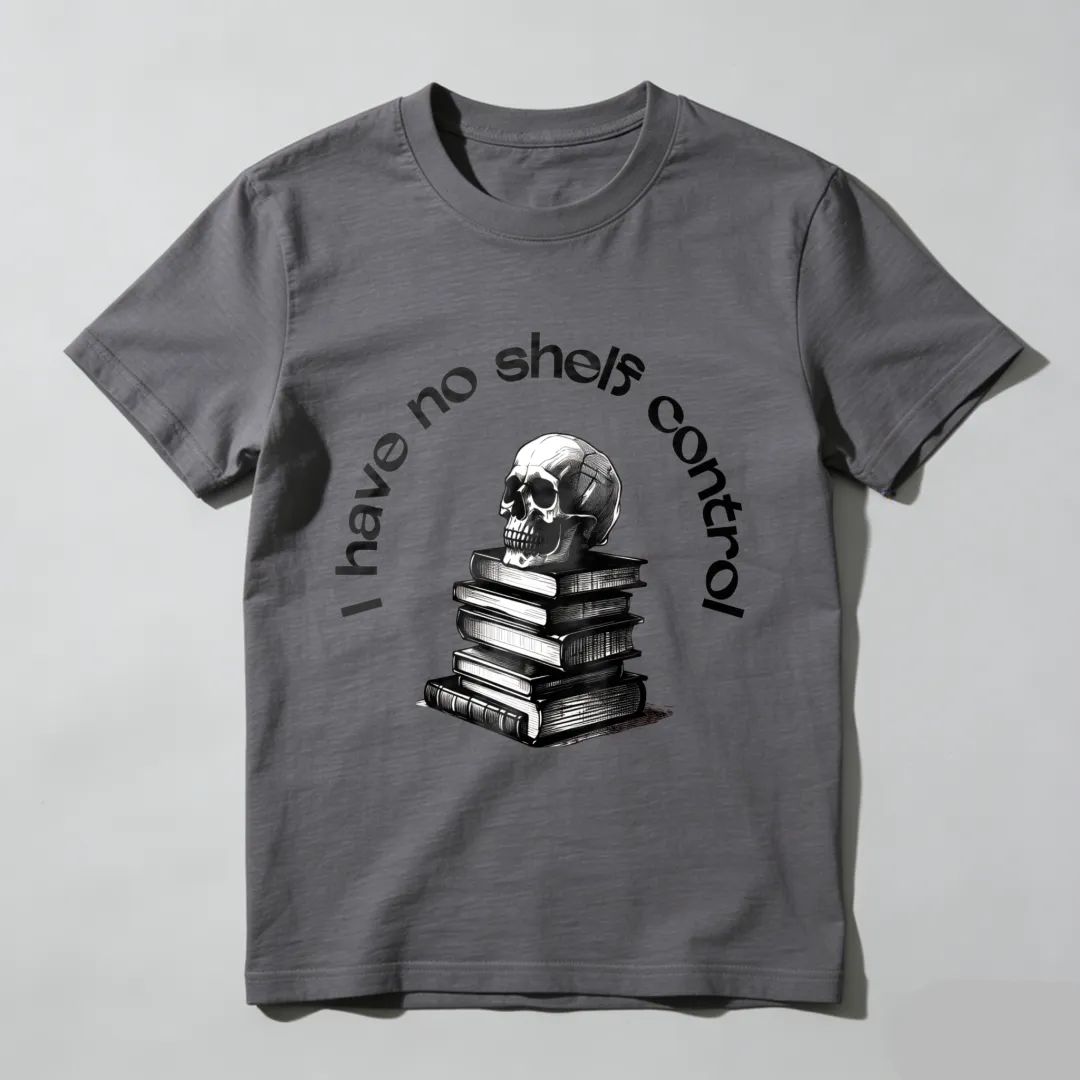 Skull And Books Stack I Have No Shelf Control Unisex Classic T-shirt