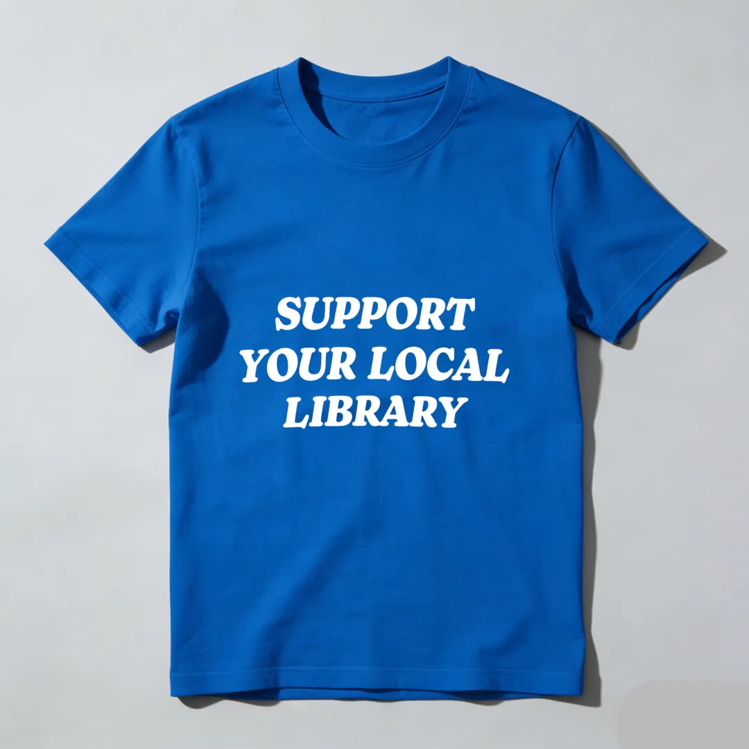 Support Your Local Library Unisex Classic T-shirt