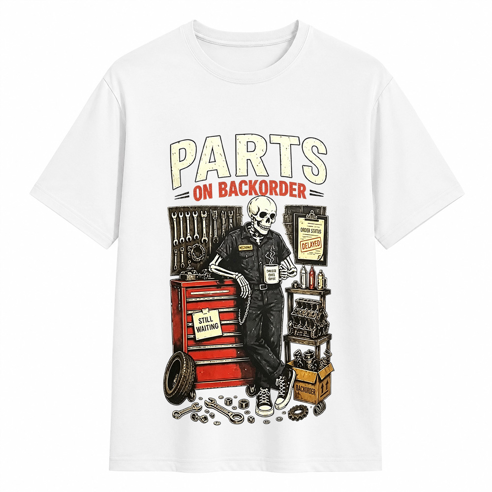Parts On Backorder Skeleton Mechanic Funny Garage Tee