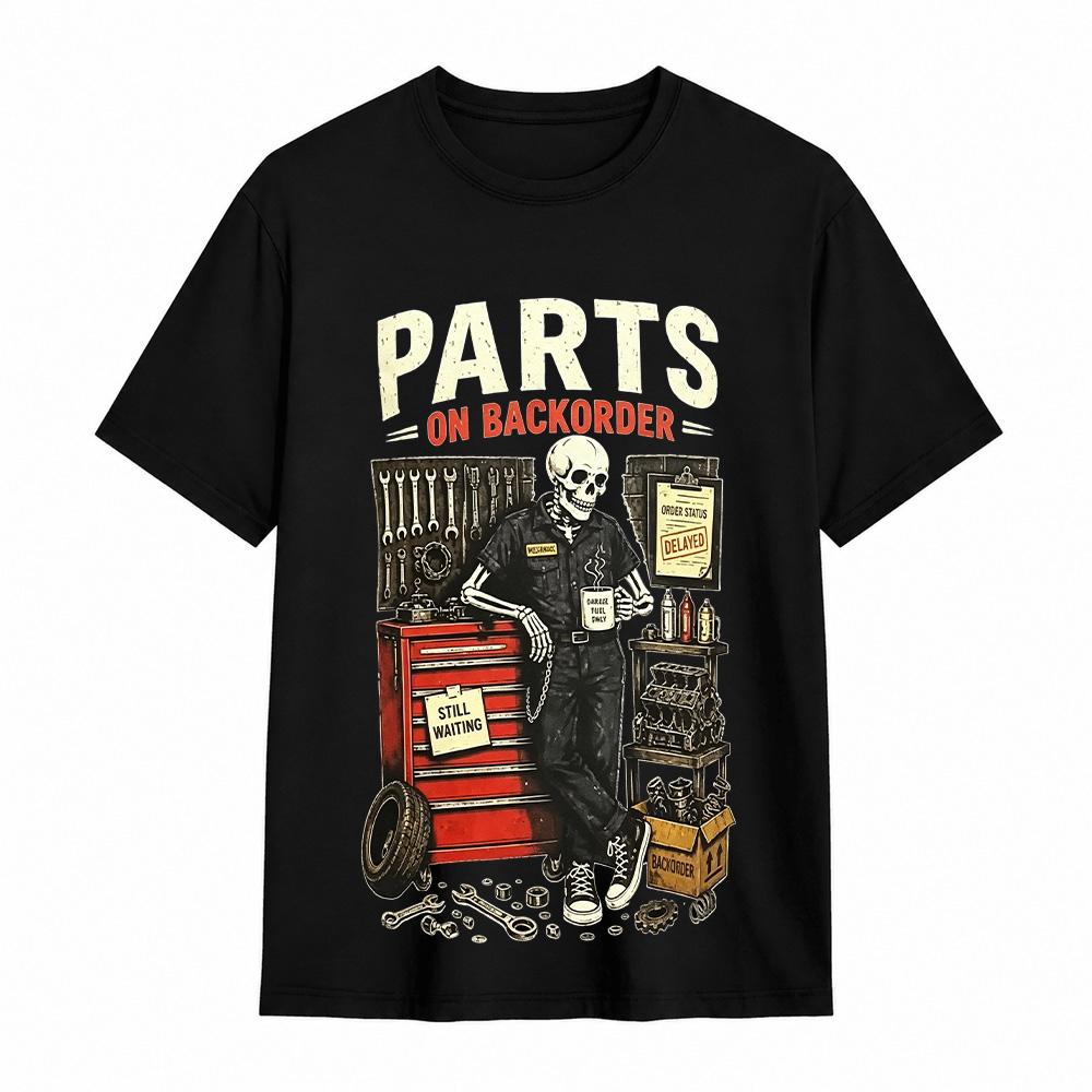 Parts On Backorder Skeleton Mechanic Funny Garage Tee