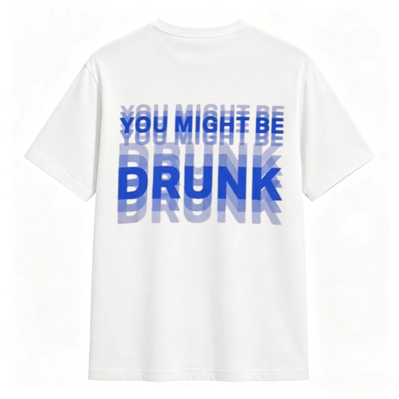 You Might Be Drunk Blue Stacked Text Graphic T-Shirt Unisex Country Music Lyric Tee