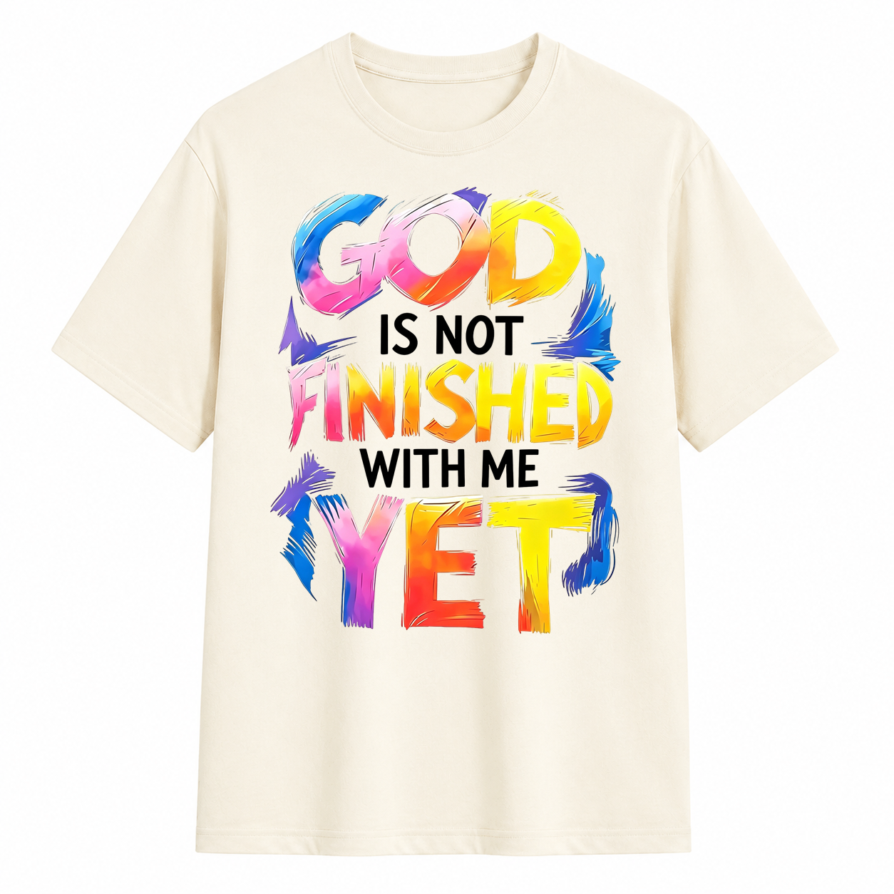 God Is Not Finished With Me Yet Colorful Christian Faith Graphic T-Shirt	