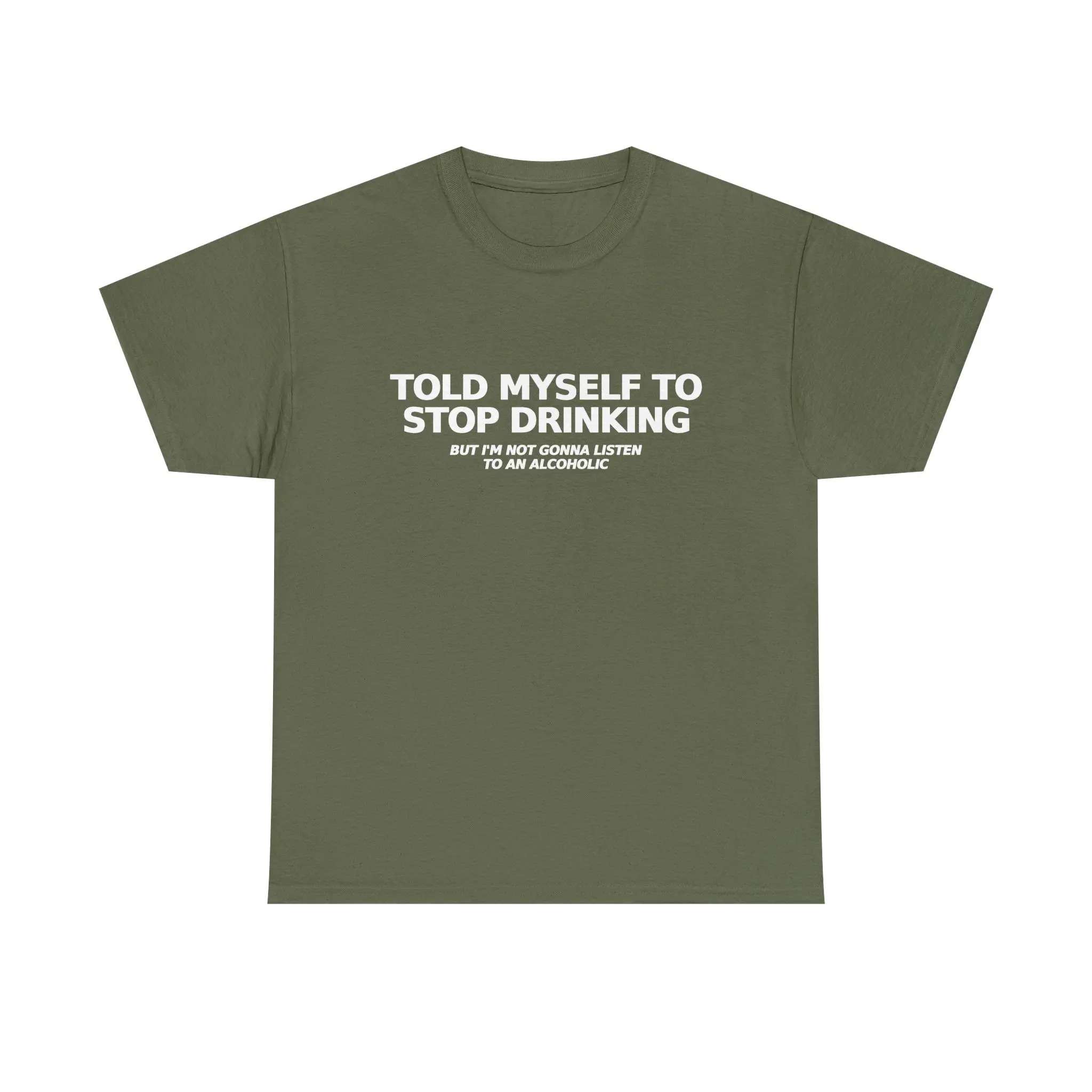 Told Myself to Stop Drinking T-Shirt | Funny Tee 