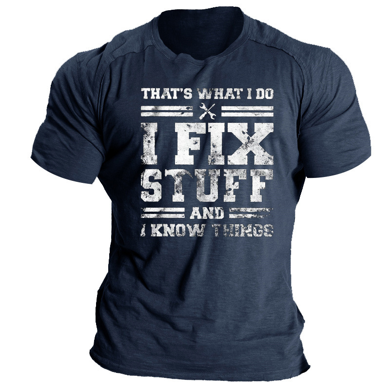 🔧 That’s What I Do — I Fix Stuff & I Know Things Graphic T-Shirt
