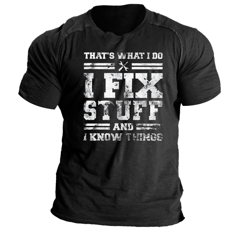 🔧 That’s What I Do — I Fix Stuff & I Know Things Graphic T-Shirt