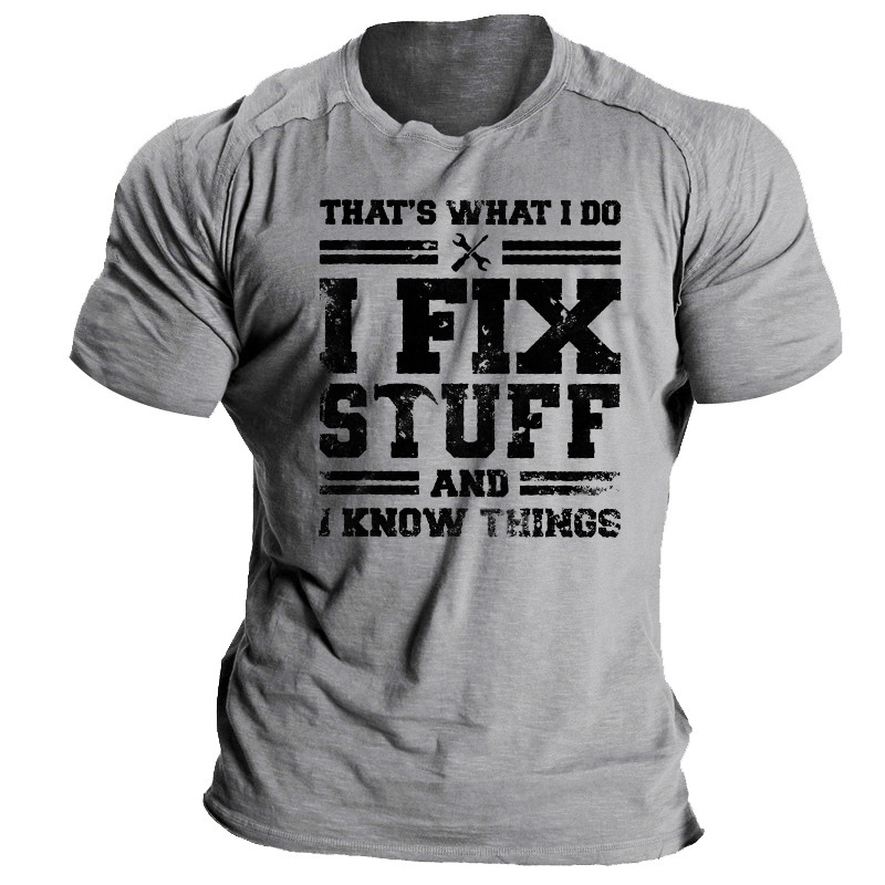 🔧 That’s What I Do — I Fix Stuff & I Know Things Graphic T-Shirt