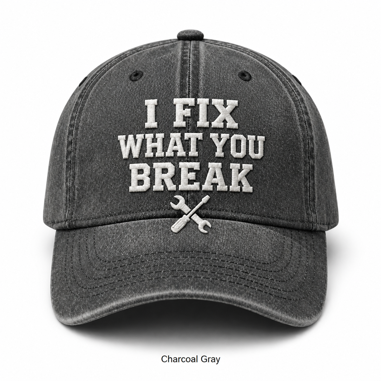 🧢I Fix What You Break Vintage Embroidered Cap – Classic Washed Dad Hat