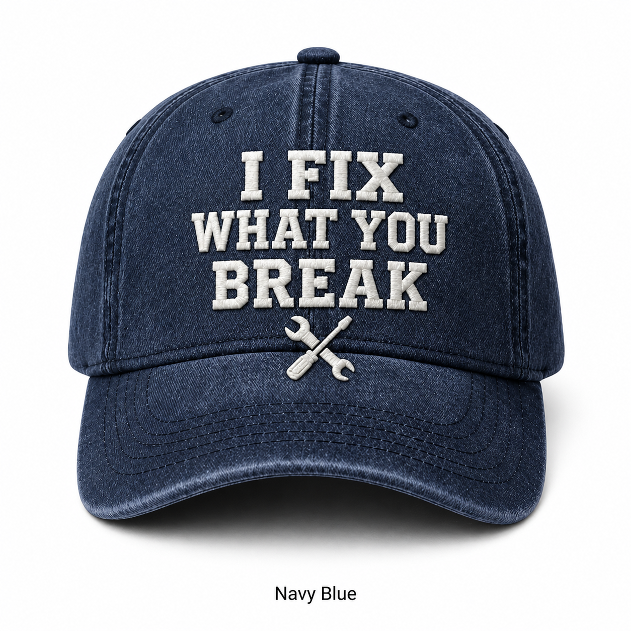🧢I Fix What You Break Vintage Embroidered Cap – Classic Washed Dad Hat