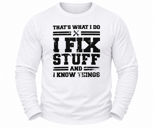 🔥Men’s “I Fix Stuff and I Know Things” Long-Sleeve Graphic T-Shirt