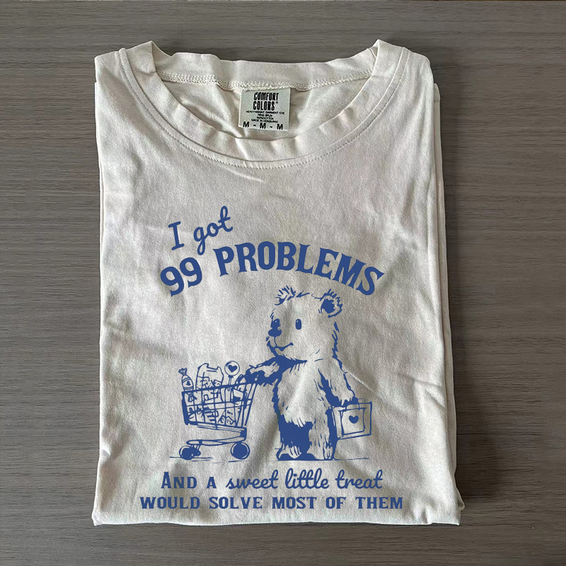 99 Poblems And A Sweet Little Treat Would Solve Most Of Them Vintage T-Shirt-NaturexCraft