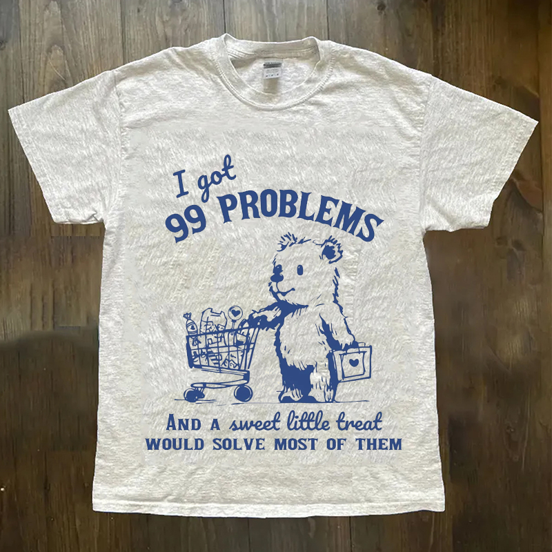 99 Poblems And A Sweet Little Treat Would Solve Most Of Them Vintage T-Shirt-NaturexCraft