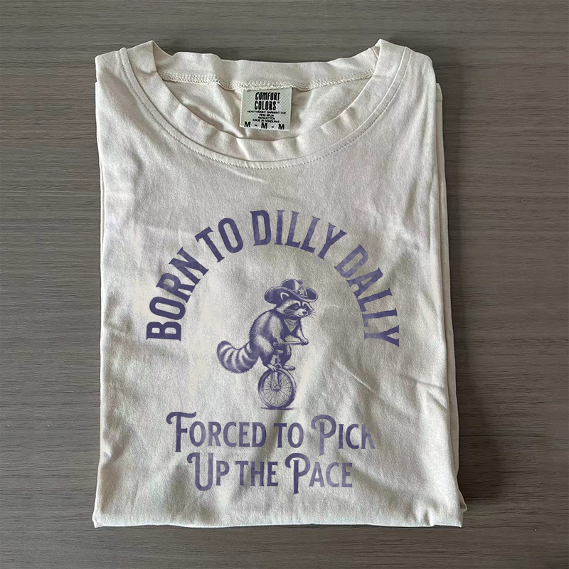 Born To Dilly Dally Graphic T-Shirt-NaturexCraft
