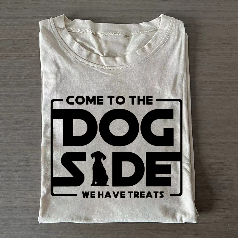 Come To The Dog Side We Have Treats T-shirt-NaturexCraft