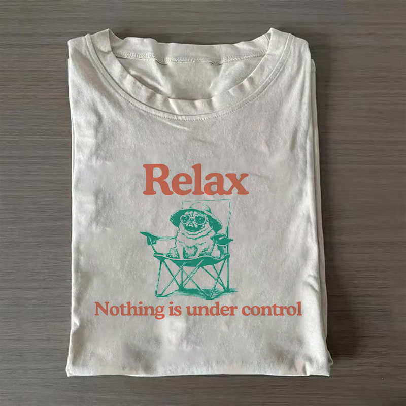 Relax Nothing Is Under Control Pug T-shirt-NaturexCraft