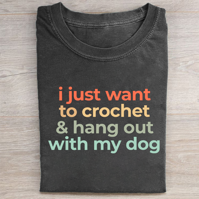 I Just Want To Crochet And Hang Out With My Dog T-shirt-NaturexCraft