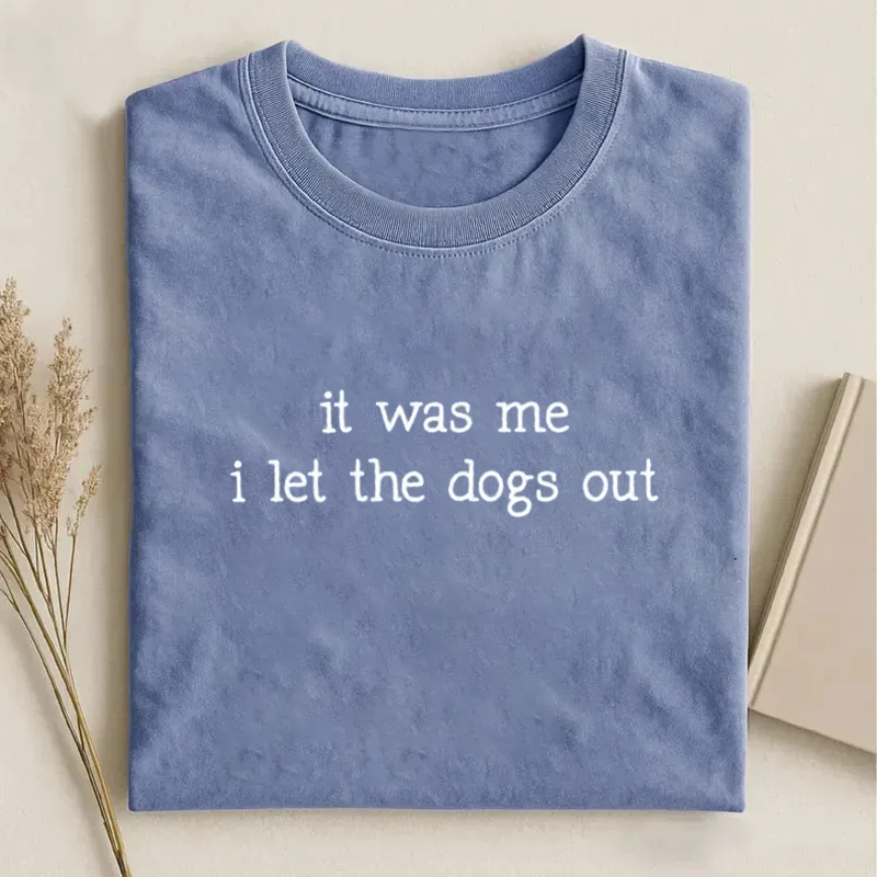 It Was Me I Let the Dogs Out T-shirt-NaturexCraft