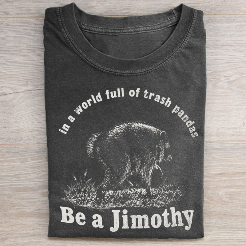Be A Jimothy Raccoon T-shirt-NaturexCraft