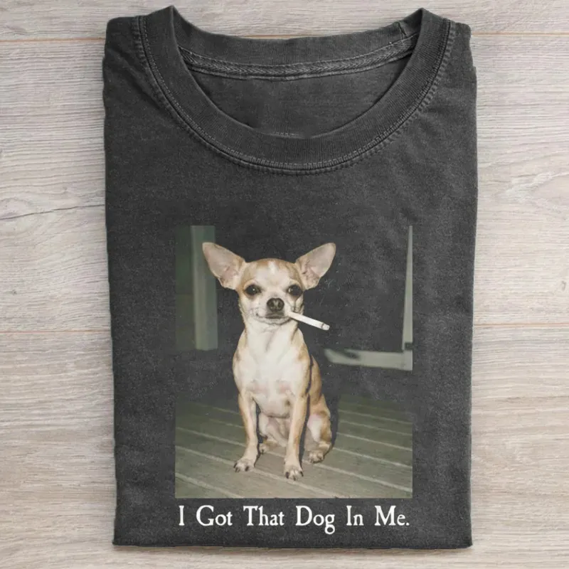 I Got That Dog In Me Chihuahua T-shirt-NaturexCraft
