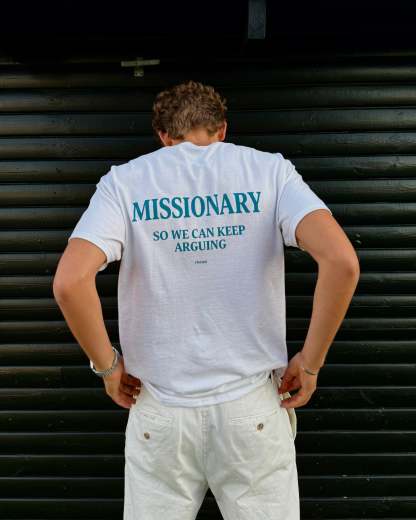MISSIONARY SO WE CAN KEEP ARGUING
