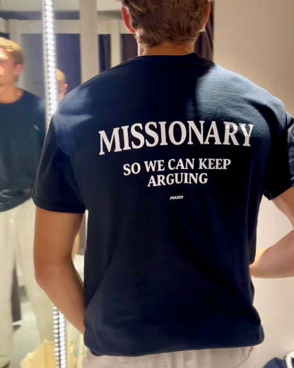 MISSIONARY SO WE CAN KEEP ARGUING