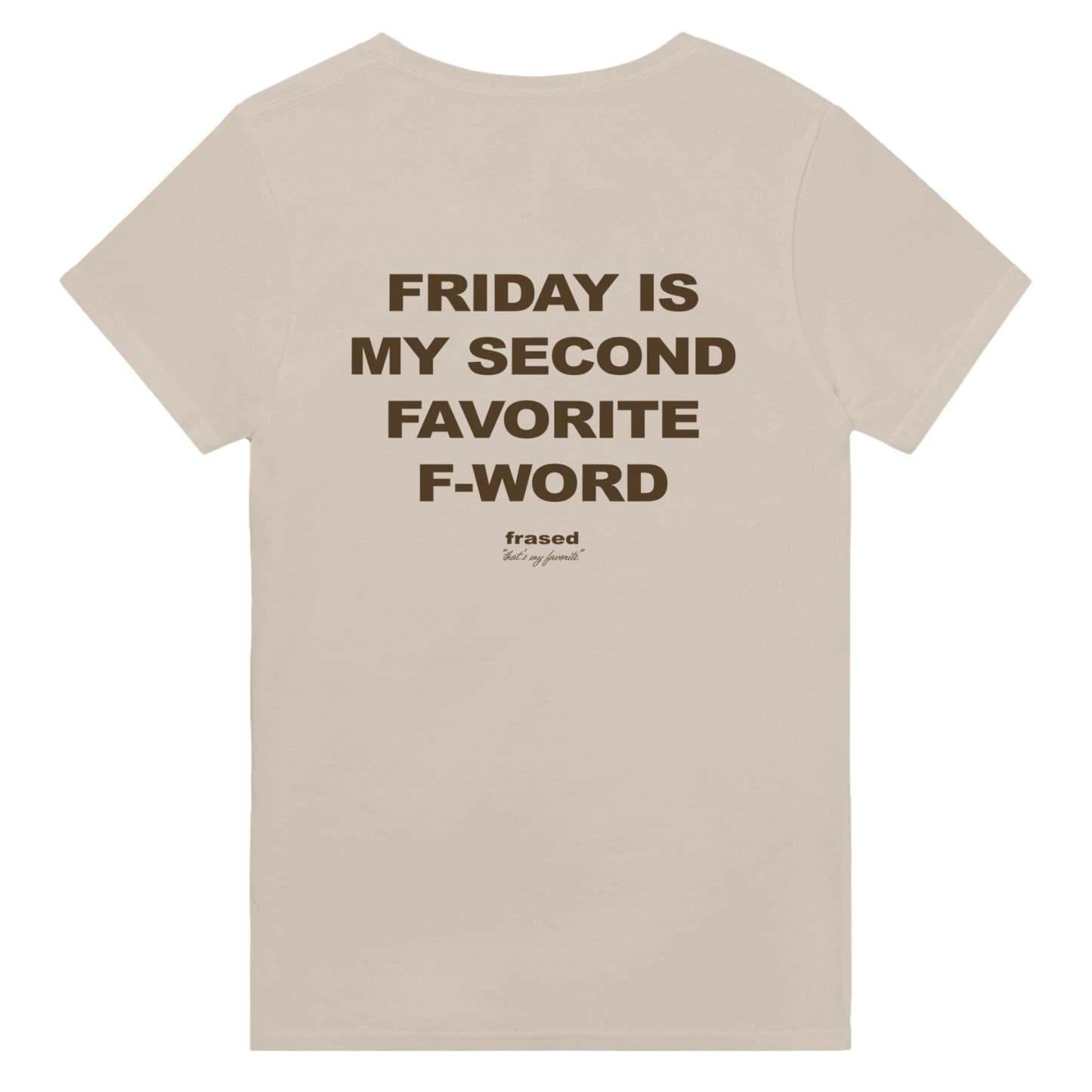 FRIDAY IS MY SECOND FAVORITE F-WORD