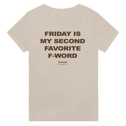 FRIDAY IS MY SECOND FAVORITE F-WORD