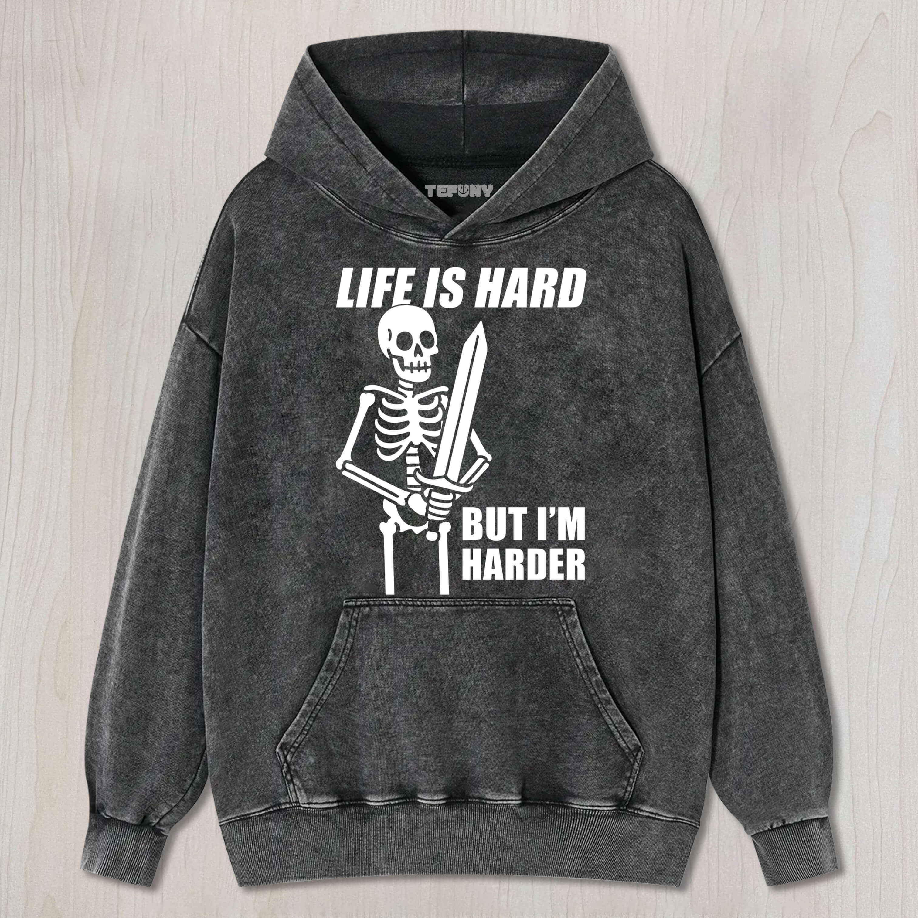 LIFE IS HARD BUT I’M HARDER FUNNY SKULL MEME TEE & SWEAT & HOOD