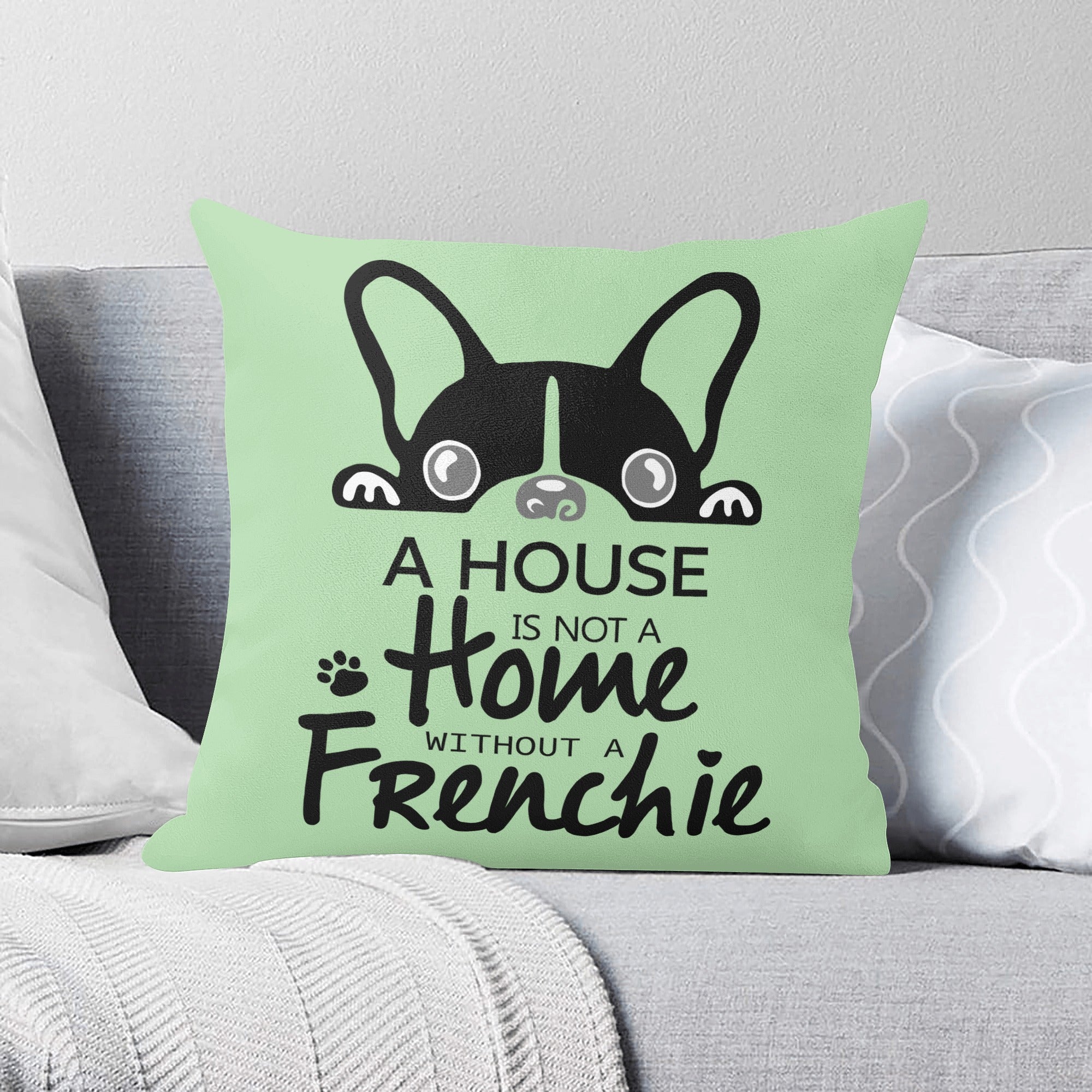 Frenchie Home - Pillow Cover for Frenchie Fans Everywhere-fadou