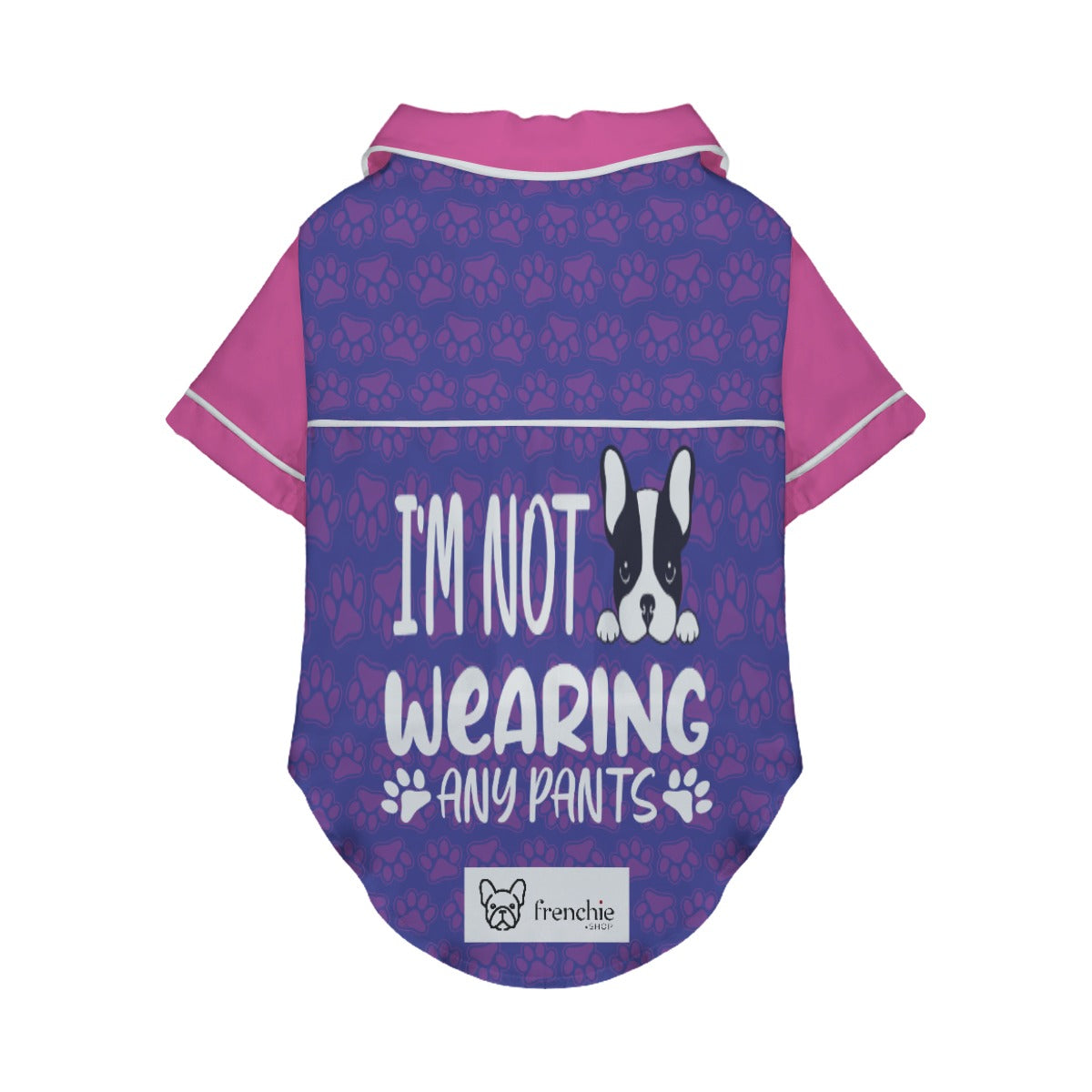 I'm Not Wearing Any Pants - Pajamas for French Bulldog for Stocky Dogs-fadou