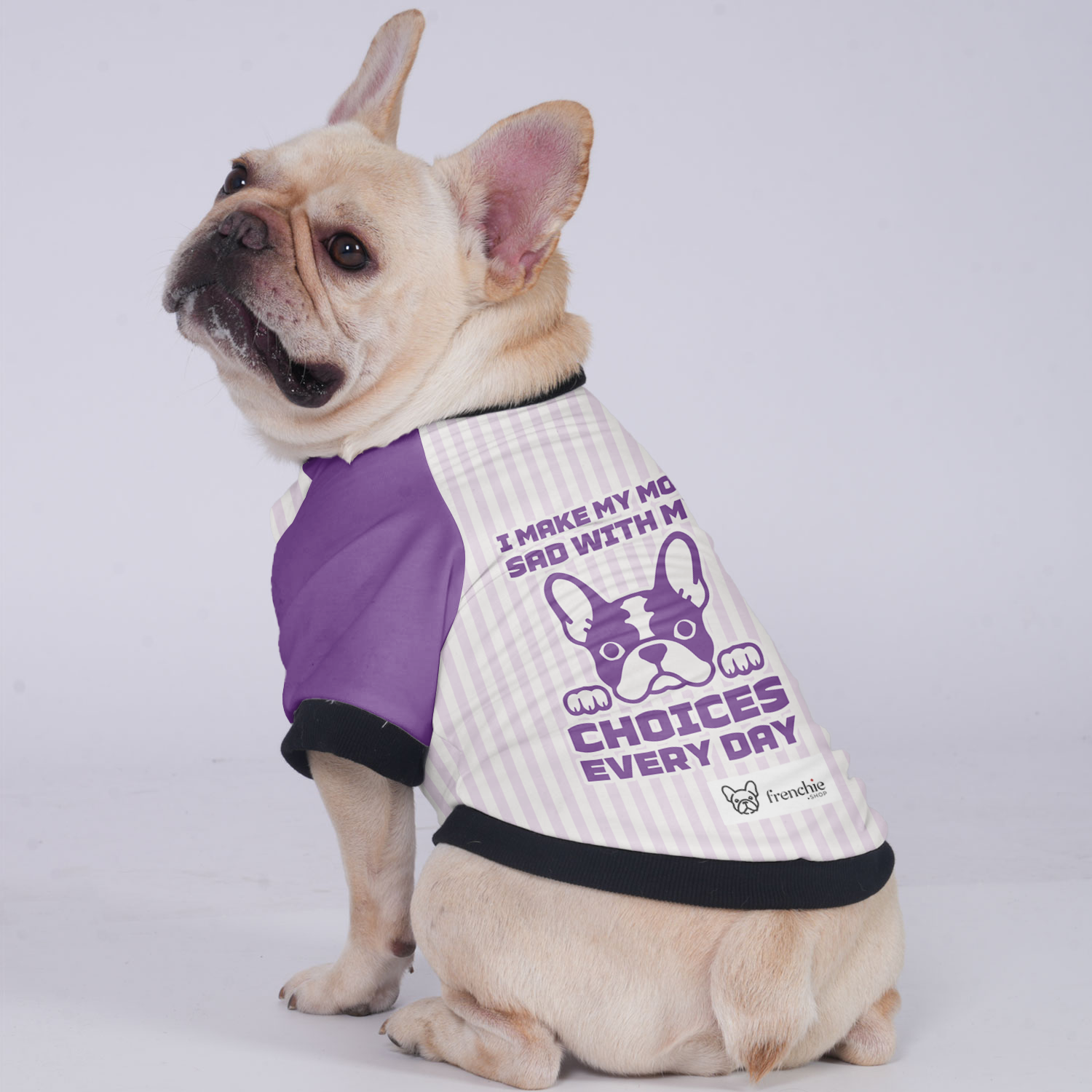 I Make My Mom Sad with My Choices Every Day - for French Bulldogs-fadou