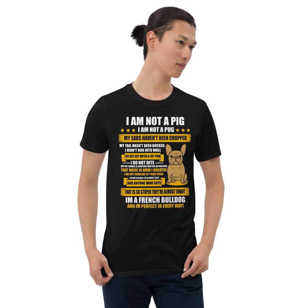 Im Not a Pug - Unisex T-Shirt for Dog Lovers and Owners-fadou