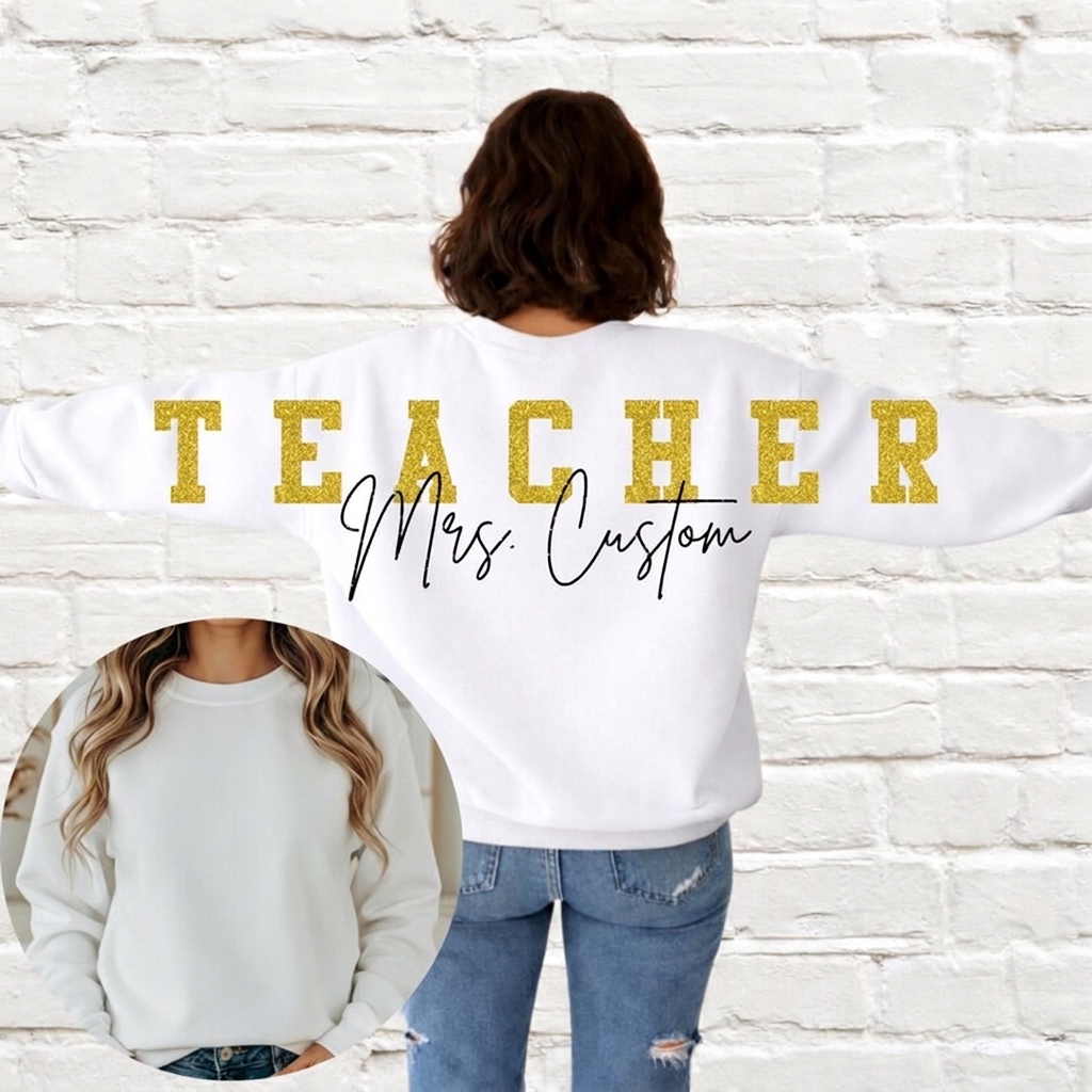 Custom Teacher Name Sweatshirt Gold Glitter Oversized Back Print Teacher Apparel Gift
