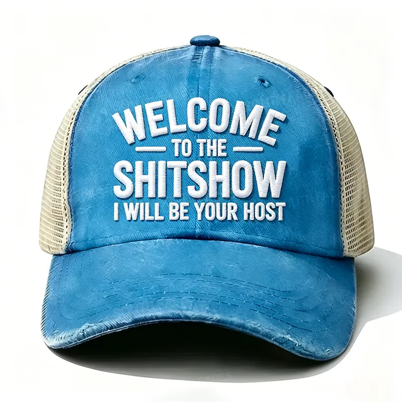 Embroidered “ Welcome To The Shit Show I Will Be Your Host ” Trucker Cap