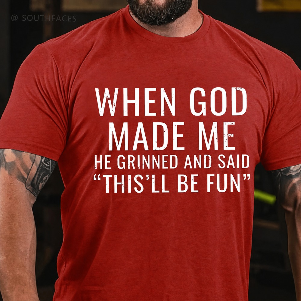 When God Made Me He Grinned and Said funny Sarcastic Saying T-Shirt
