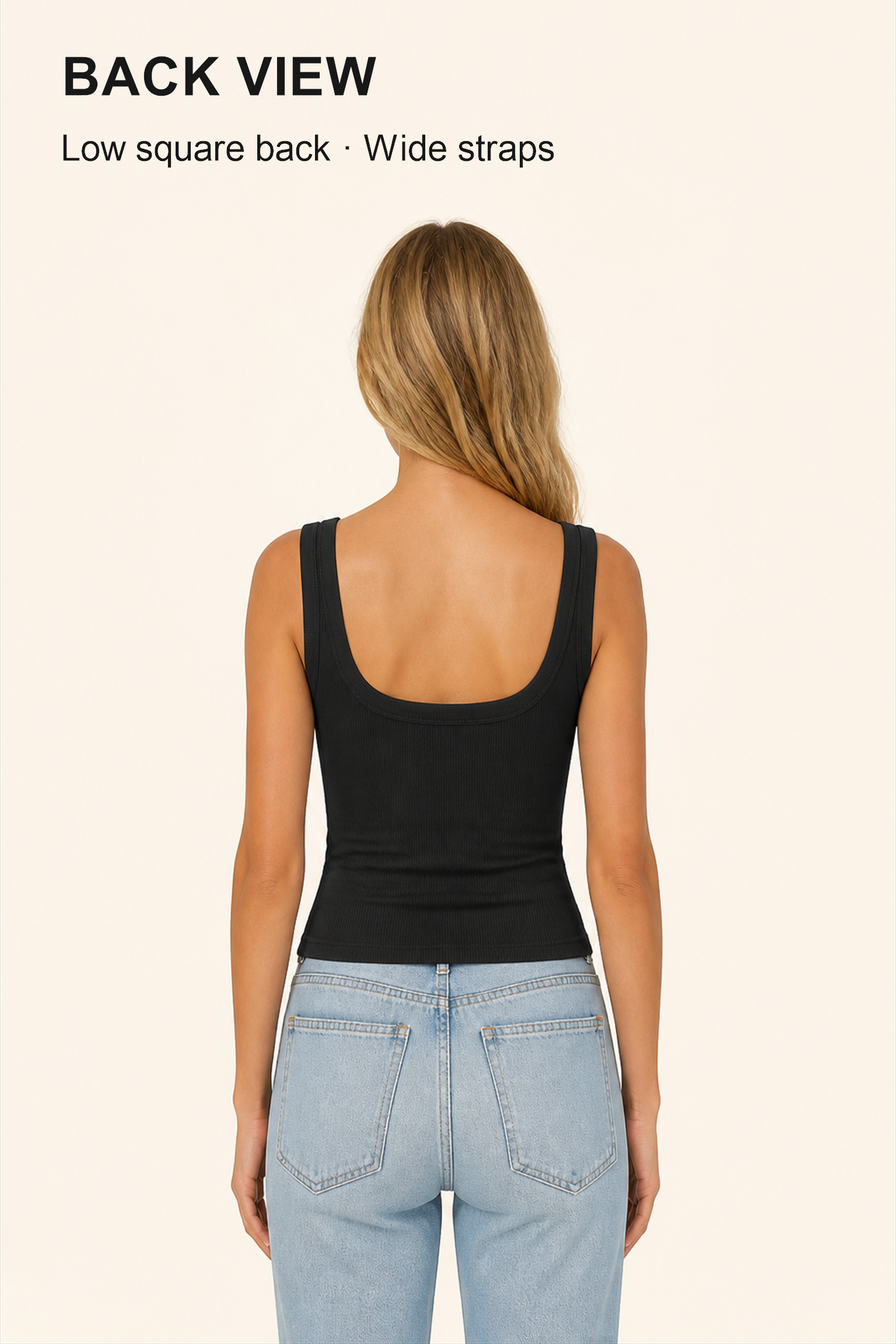 Back view showing low square back, wide straps and hip-length body