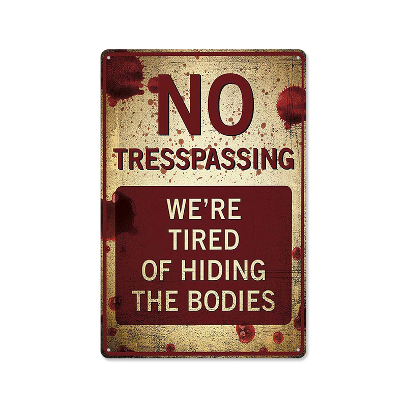 🔥HOT SALE 50% OFF🔥NO TRESPASSING WE'RE TIRED OF HIDING THE BODIE-Nothing says “country living” quite like a little dark humor 😂🌾