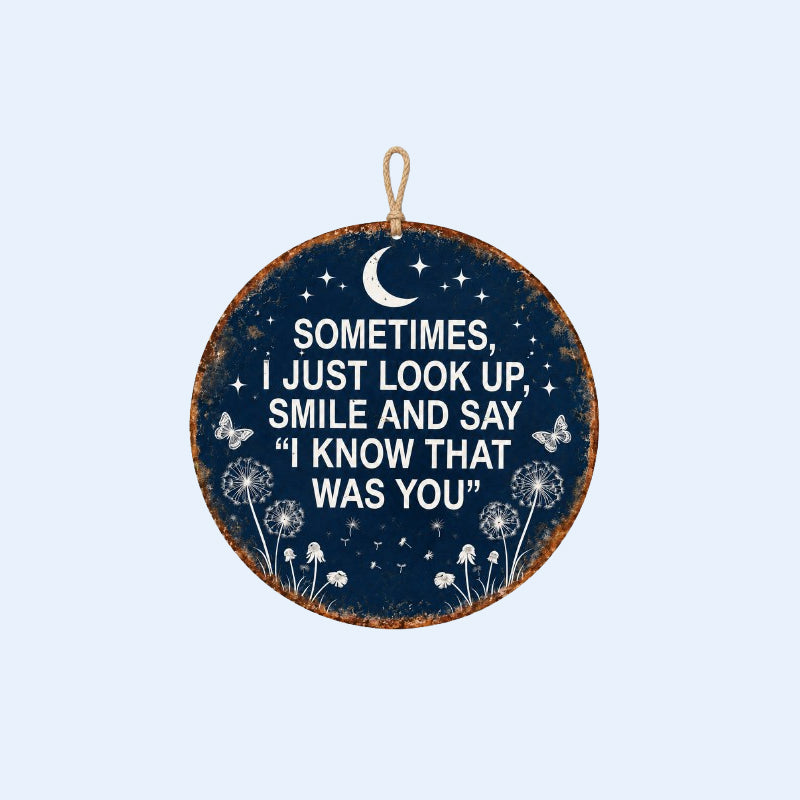 “I Know That Was You” Memorial Garden Hanging Sign – Moon, Butterfly & Dandelion Remembrance Decor for Garden, Porch & Sympathy Gifts
