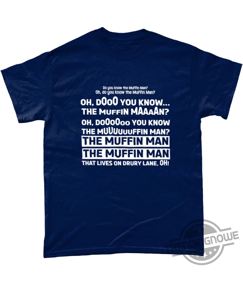 Do You Know The Muffin Man Funny Gift Shirt 7 Do You Know The Muffin Man Funny Gift Shirt
