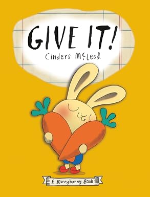 Give It! (A Moneybunny Book)